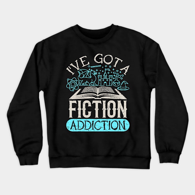 Fiction Shirt - I've Got a Fiction Addiction Crewneck Sweatshirt by redbarron